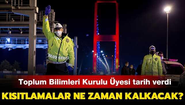 Kstlamalar ne zaman kalkacak" Toplum Bilimleri Kurulu yesi tarih verdi!