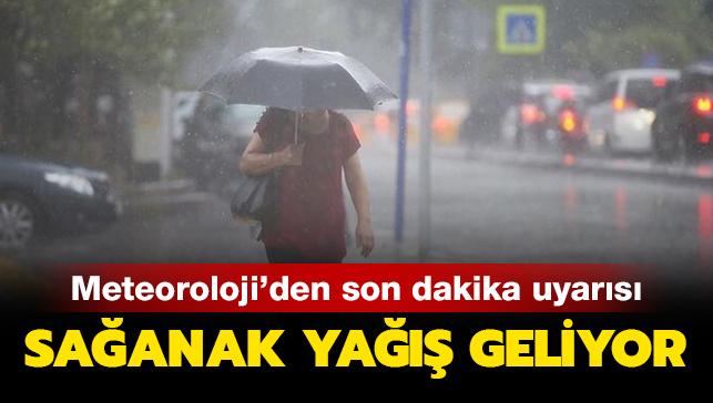 Meteoroloji'den son dakika aklamas: Saanak ya geliyor