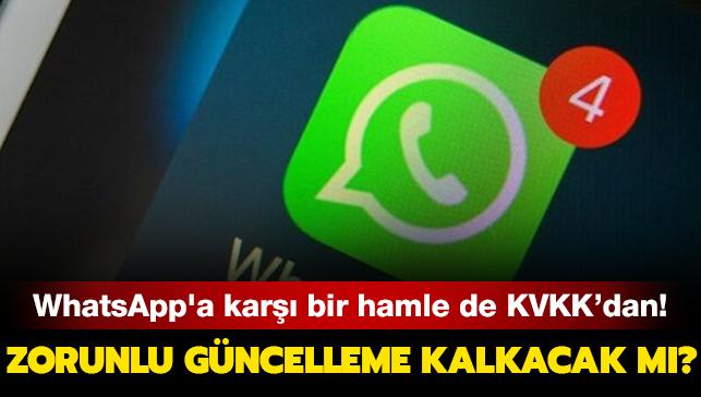 WhatsApp'n zorunlu gncellemesi kalkacak m" KVKK, WhatsApp iin toplanyor