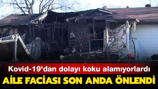 Kovid-19'dan dolay koku duyusunu yitiren aile, yangndan son anda kurtuldu