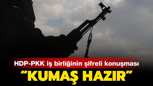 HDP-PKK i birliinin ifreli konumas: 'Kuma hazr, terziye gnderiyorum'