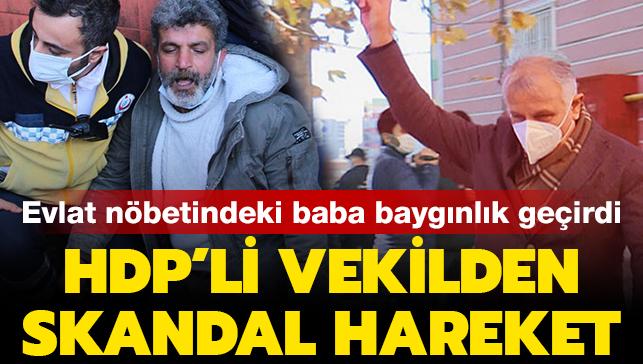 HDP'li vekil Katırcıoğlu'ndan evlat nöbetindeki ailelere skandal hareket: Bir baba baygınlık geçirdi