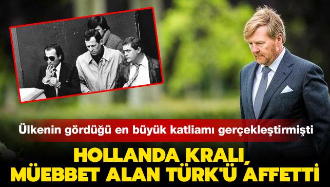 lkenin grd en byk katliam gerekletirmiti: Hollanda Kral, mebbet alan Trk' affetti