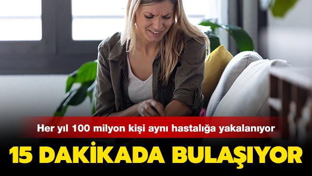 Her yl 100 milyon kii bu hastala yakalanyor! 15 dakikada bulayor, 6 haftada iyileiyor