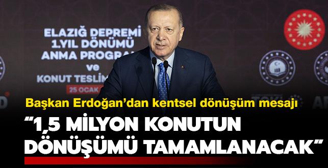 Bakan Erdoan'dan kentsel dnm mesaj: "1,5 milyon konutun dnm 5 ylda tamamlanacak"