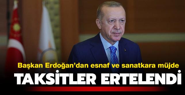 Başkan Erdoğan 'Bir müjde vermek istiyorum' sözleriyle duyurdu: Esnaf ve sanatkarların kredi ödemeleri ertelendi