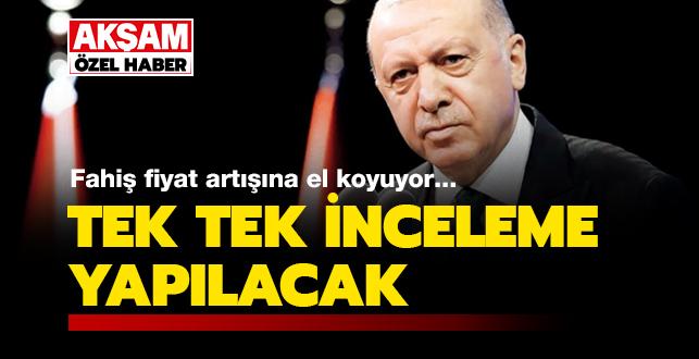 ‘Erdoğan her fiyatı biliyor, denetimler sıkılaştırılacak'