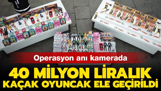 İstanbul'da kaçak oyuncak operasyonu! Piyasa değeri tam 40 milyon lira