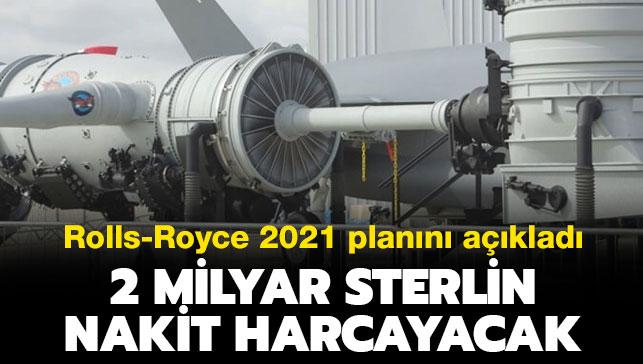 Son dakika haberleri... Rolls-Royce 2021 planını açıkladı: 2 milyar sterlin nakit harcayacak