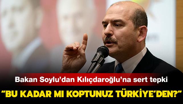 Bakan Soylu'dan Kldarolu'na "militan" tepkisi: "Bu kadar m koptunuz Trkiye'den""