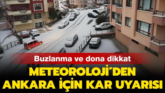 Buzlanma ve dona dikkat! Meteoroloji'den Ankara'ya kar uyarısı
