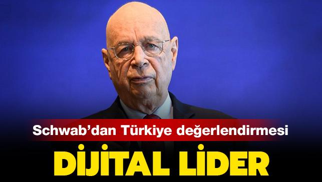 Dijital lider! Dnya Ekonomik Forumu Bakan Schwab'tan Trkiye deerlendirmesi...