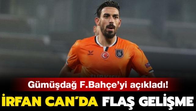 Gksel Gmda aklad! 'rfan Can iin Fenerbahe ile...'