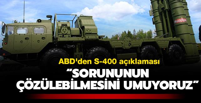 ABD'den S-400 aklamas:"Sorununun zlebilmesini umuyoruz"