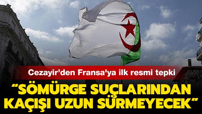 Cezayir hkmetinden Fransa'ya 'smrge' tepkisi: "Sularndan ka uzun srmeyecek"
