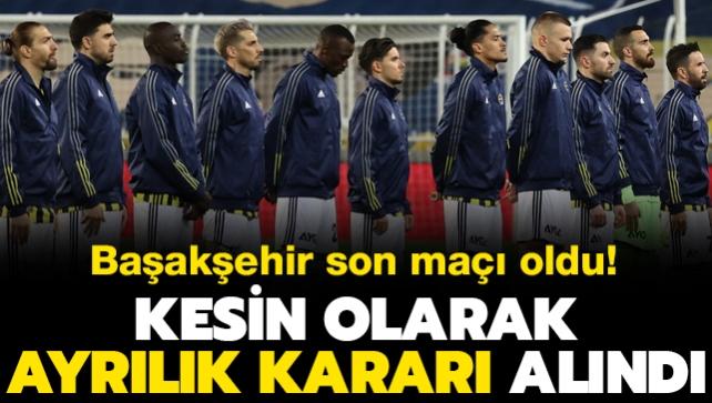 Fenerbahçe'de ayrılık kararı! Başakşehir son maçı oldu