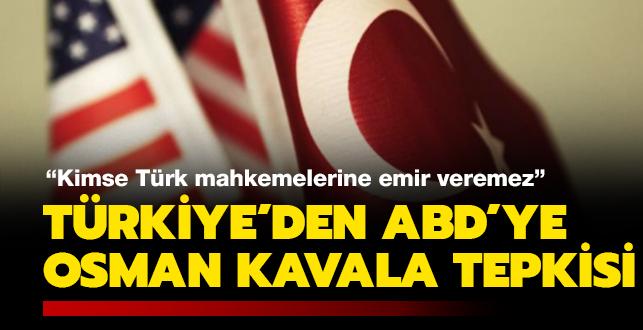 Trkiye'den ABD'ye Osman Kavala tepkisi