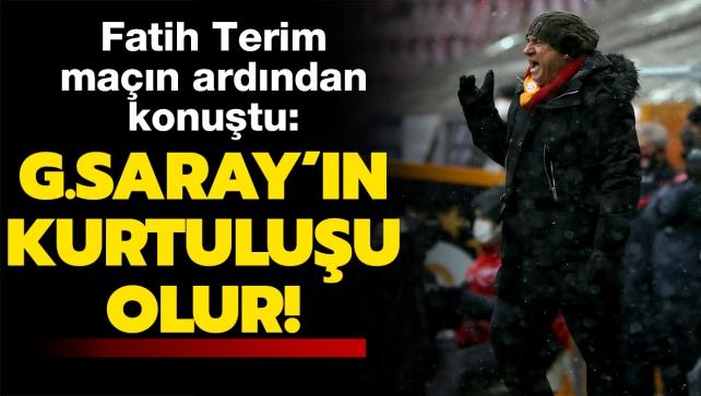 Fatih Terim: Galatasaray'ın kurtuluşu olur...