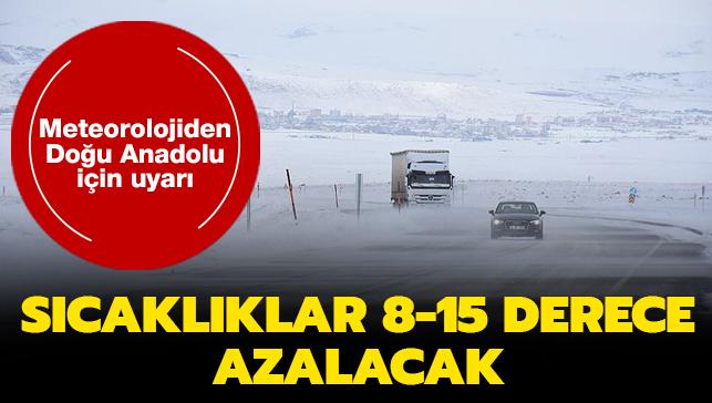 Meteorolojiden Dou Anadolu iin uyar... Scaklklar 8-15 derece azalacak