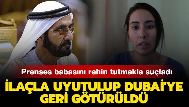 Dubai Emiri'nin kz Prenses Latife, babas tarafndan rehin tutulduunu syledi: lala uyutuldu Dubai'ye geri gtrld