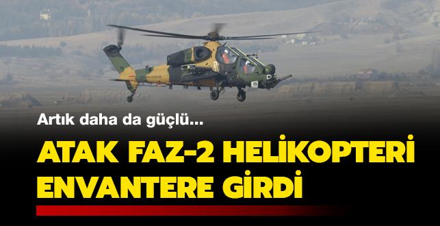 ATAK helikopterinin FAZ-2 versiyonu envantere girdi