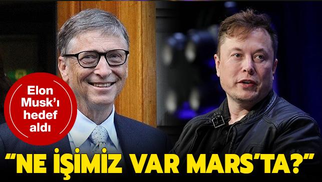 Bill Gates Elon Musk'ı hedef alarak 'Mars insanı' olmadığını söyledi