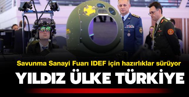 Bu sene Trkiye'de dzenlenecek Uluslararas Savunma Sanayi Fuar IDEF iin hazrlklar sryor