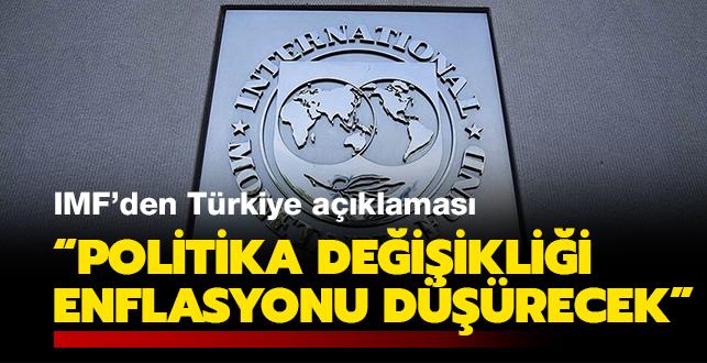 Son dakika haberi...  IMF'den Trkiye aklamas: Politika deiiklii enflasyonu da drecek
