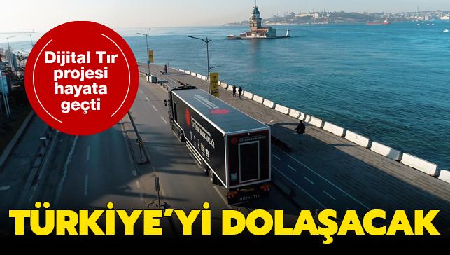 Dijital Tır projesi hayata geçti: Türkiye'yi dolaşacak