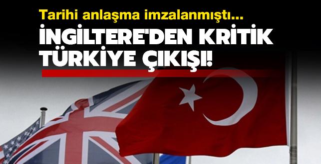 Tarihi anlaşma sonrası İngiltere'den Türkiye açıklaması: Yapabileceğimiz kadar çok iş yapmak istiyoruz