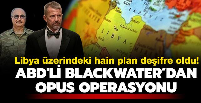 ABD'li Blackwater'ın Libya üzerindeki hain planı deşifre oldu!
