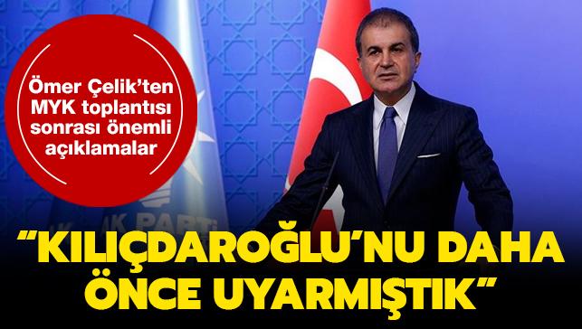 AK Parti Sözcüsü Çelik: Kılıçdaroğlu'nu daha önce uyarmıştık