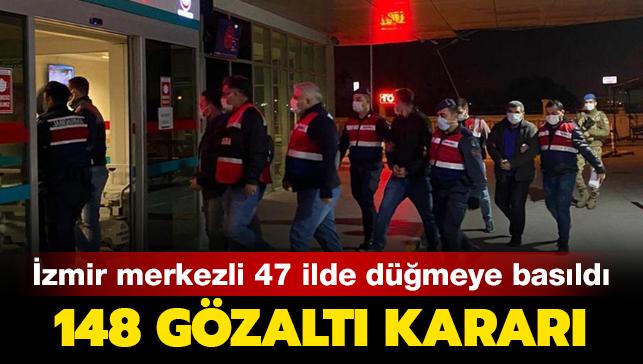 İzmir merkezli 47 ilde FETÖ operasyonu! 148 gözaltı kararı
