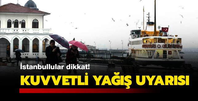 Meteoroloji'den kuvvetli yağış uyarısı! İstanbullular dikkat