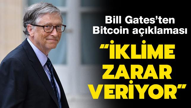 Bill Gates'ten Bitcoin aklamas... "klime zarar veriyor"