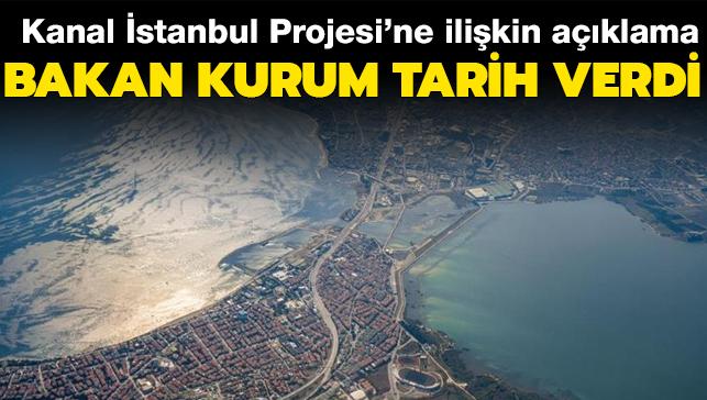 Kanal İstanbul Projesi'ne ilişkin açıklama... Bakan Kurum tarih verdi