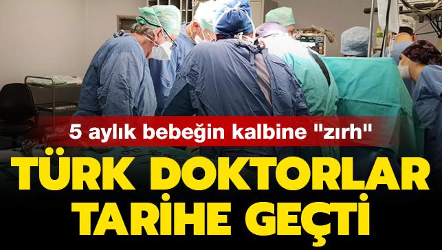 Türk doktor tarihe geçti: 5 aylık bebeğin kalbine "zırh"