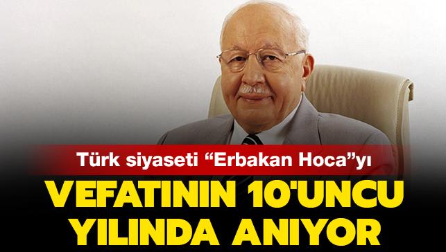 Türk siyaseti "Erbakan Hoca"yı vefatının 10'uncu yılında anıyor