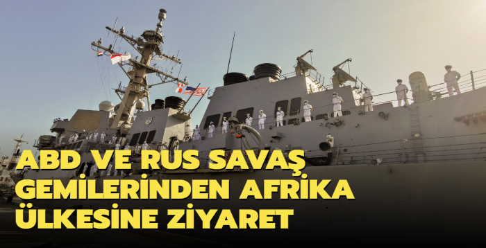 ABD ve Rus sava gemilerinden Afrika lkesine ziyaret