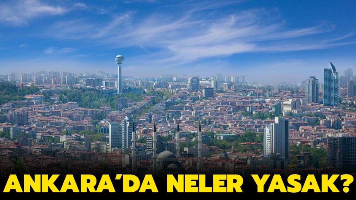 Ankara'da neler yasak" Ankara'da hafta sonu sokaa kma yasa olacak m, risk durumu ne"