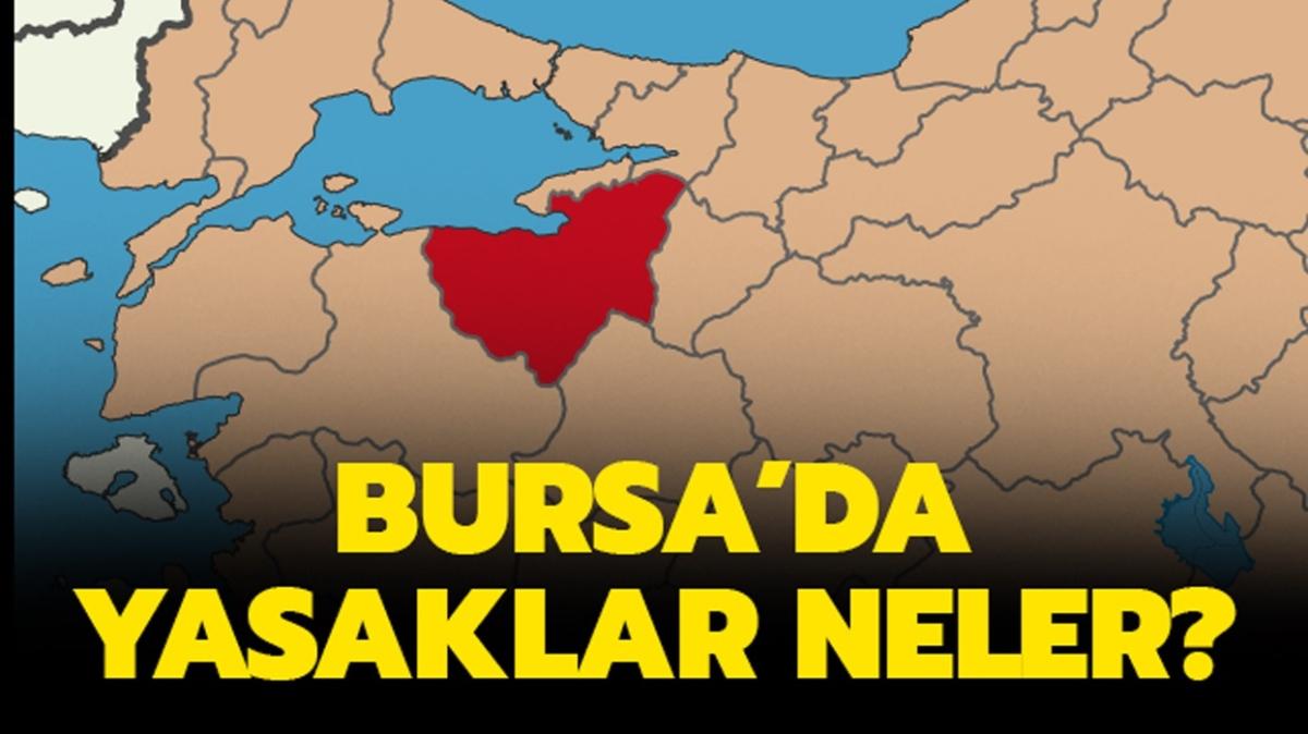 Bursa'da yasaklar neler"