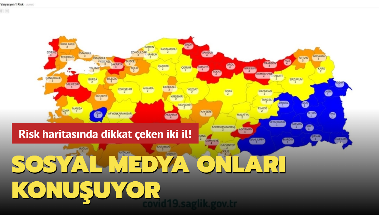 Trkiye risk haritasnda dikkat eken iki il! Sosyal medya onlar konuuyor