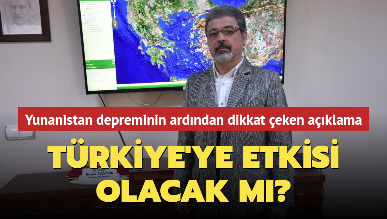 Yunanistan depreminin Trkiye'ye etkisi olacak m" Prof. Dr. Hasan Szbilir aklad