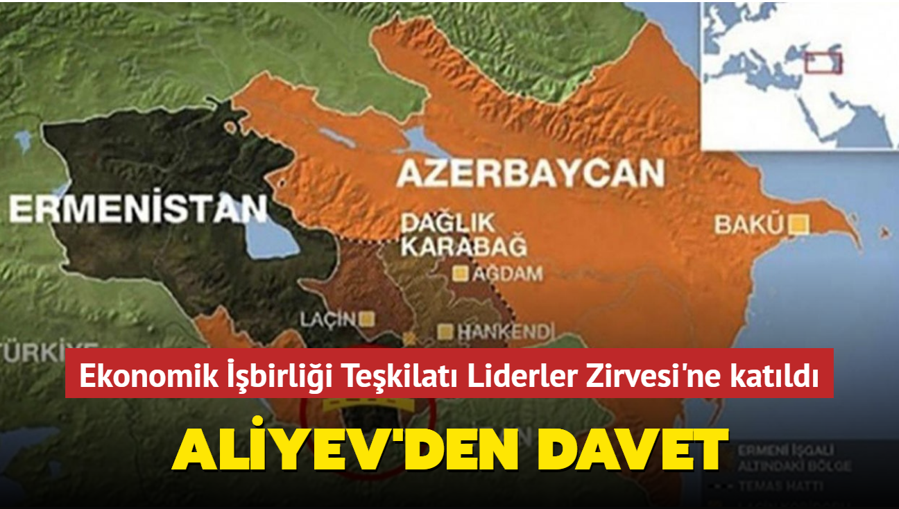 Aliyev'den davet... Ekonomik birlii Tekilat Liderler Zirvesi'ne katld