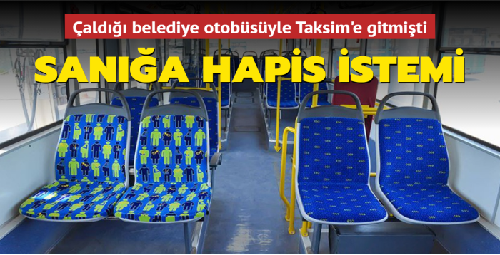 ald belediye otobsyle Taksim'e giden sank hakknda hapis istemi