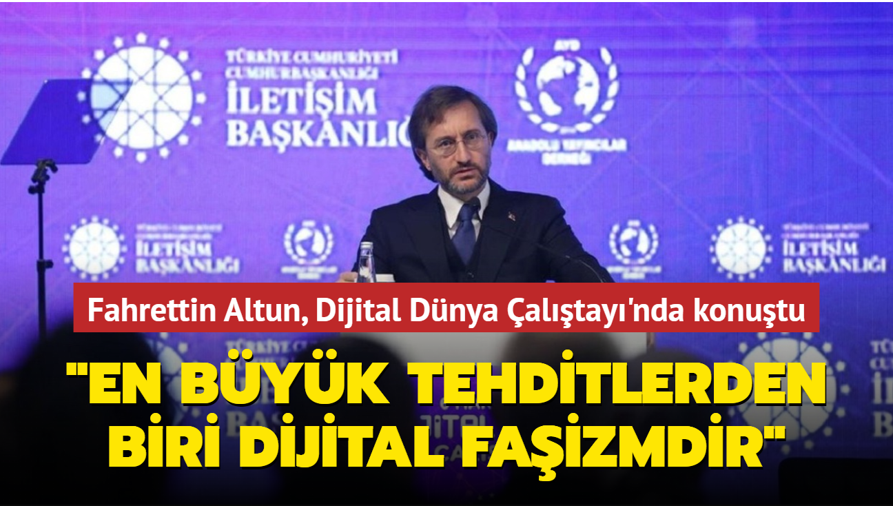 letiim Bakan Fahrettin Altun: "En byk tehditlerden biri dijital faizmdir"