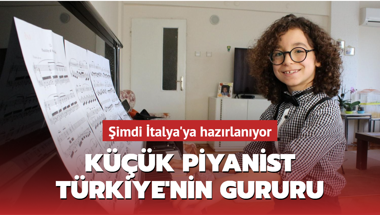 Kk piyanist Trkiye'nin gururu... imdi talya'ya hazrlanyor