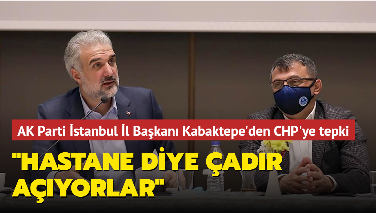 AK Parti stanbul l Bakan Kabaktepe'den CHP'ye sert tepki: Hastane diye adr ayorlar