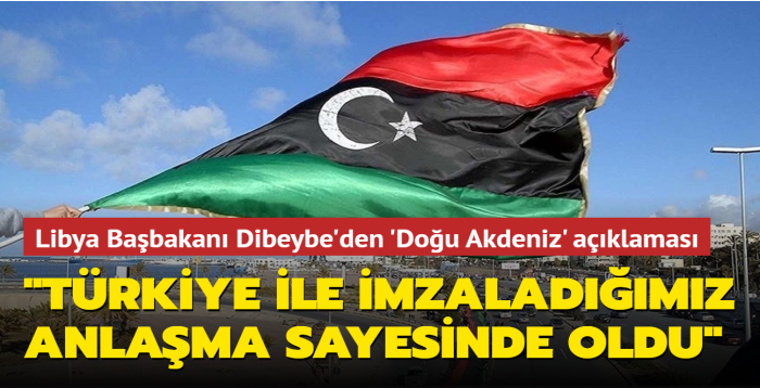 Libya Başbakanı Dibeybe'den "gaz" açıklaması: Türkiye ile imzaladığımız anlaşma sayesinde oldu