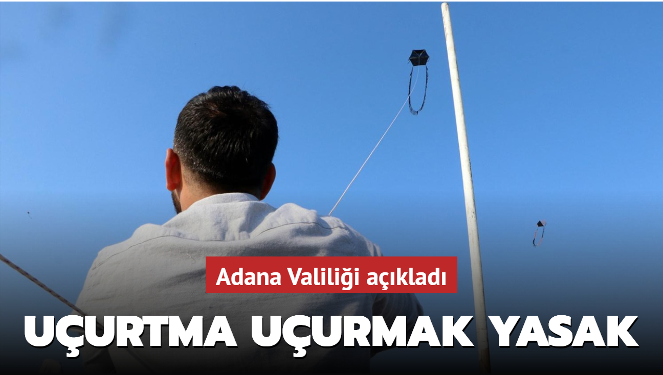 Adana'da elektrik kesintilerine sebep olduu gerekesiyle baz blgelerde uurtma uurmak yasakland